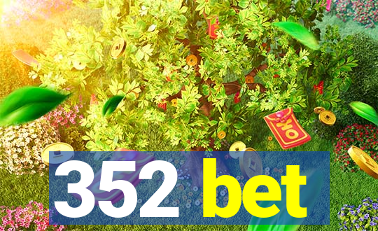 352 bet